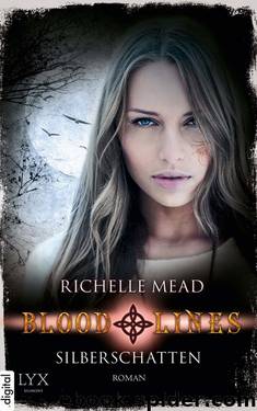 Bloodlines - Silberschatten by Richelle Mead