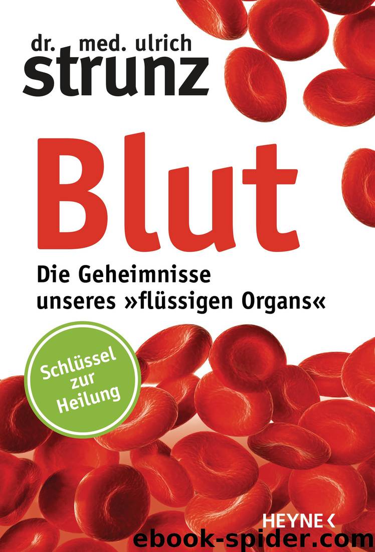 Blut - Die Geheimnisse unseres »flüssigen Organs« by Ulrich Strunz