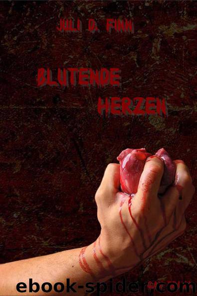 Blutende Herzen (German Edition) by Finn Juli D