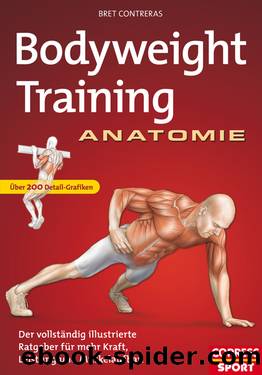 Bodyweight Training Anatomie by Bret Contreras