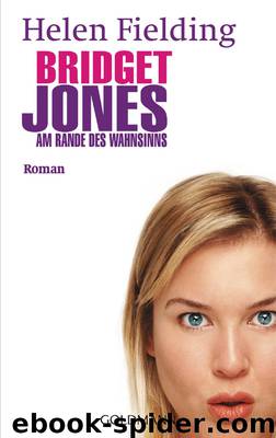 Bridget Jones: Am Rande des Wahnsinns by Helen Fielding