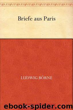Briefe aus Paris (German Edition) by Ludwig Börne