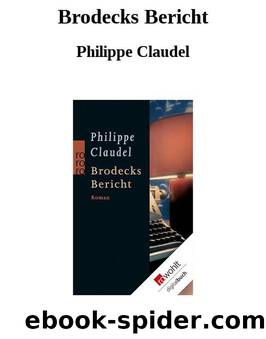 Brodecks Bericht by Philippe Claudel
