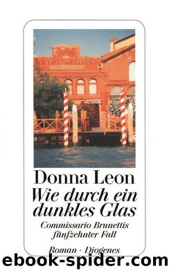 Brunetti 15 - Wie durch ein dunkles Glas by Donna Leon