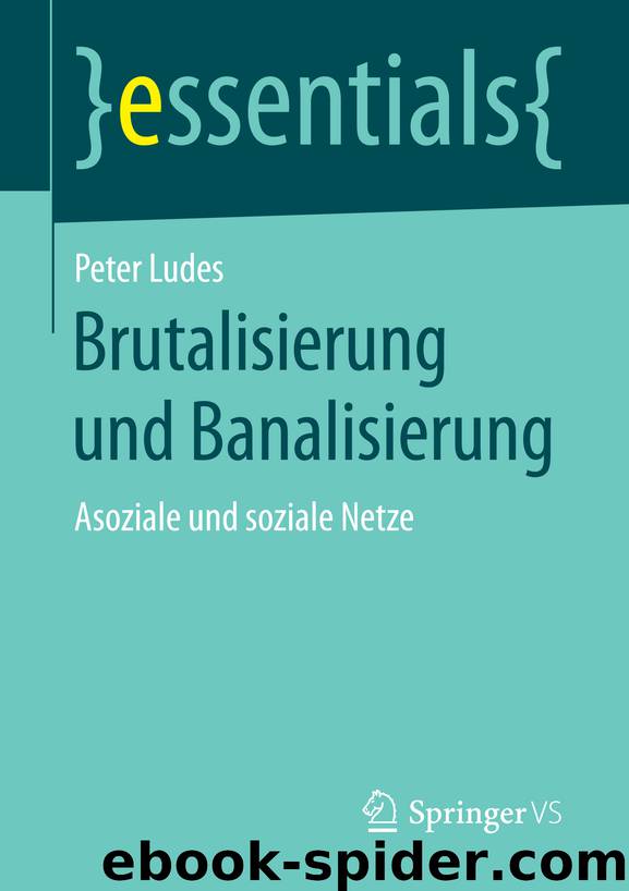 Brutalisierung und Banalisierung by Peter Ludes
