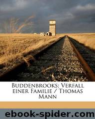Buddenbrooks; Verfall Einer Familie Thomas Mann by Thomas Mann