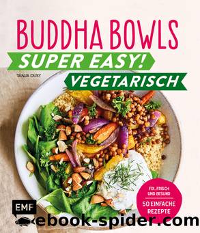 Buddha Bowls â Super easy! â Vegetarisch by Dusy Tanja