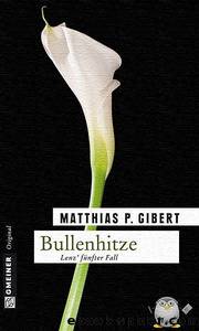 Bullenhitze by Matthias P. Gibert