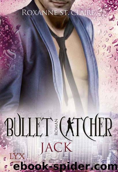Bullet Catcher: Jack (German Edition) by St. Claire Roxanne