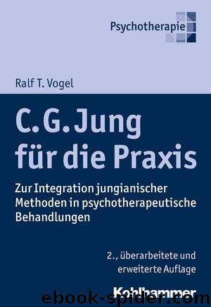 C. G. Jung für die Praxis by Ralf T. Vogel