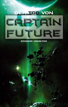 Captain Future 22: Der Tod von Captain Future (German Edition) by Hamilton Edmond