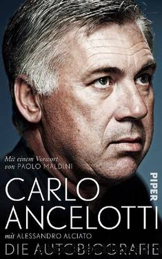 Carlo Ancelotti. Die Autobiografie by Ancelotti Carlo; Alciato Alessandro