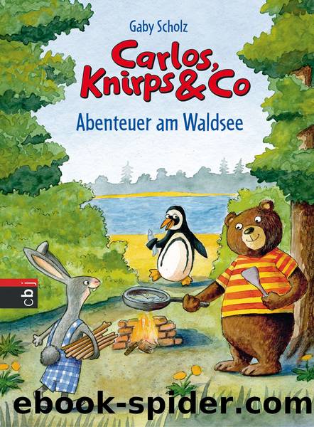 Carlos, Knirps & Co - 01 - Abenteuer am Waldsee by Gaby Scholz