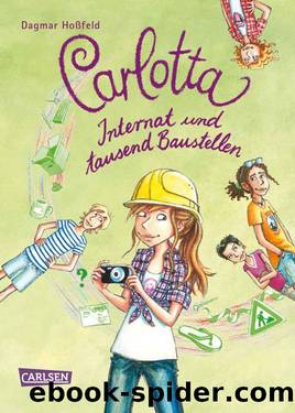 Carlotta, Band 5: Carlotta - Internat und tausend Baustellen (German Edition) by Hoßfeld Dagmar