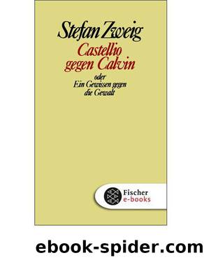 Castellio gegen Calvin oder Ein Gewissen gegen die Gewalt by Stefan Zweig
