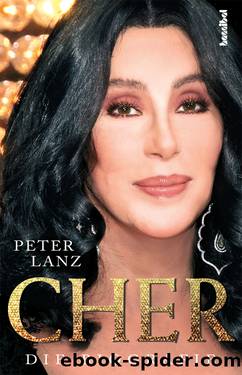 Cher – Die Biografie by Peter Lanz