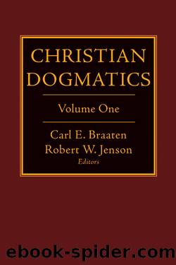 Christian Dogmatics Vol 1 by Braaten Carl