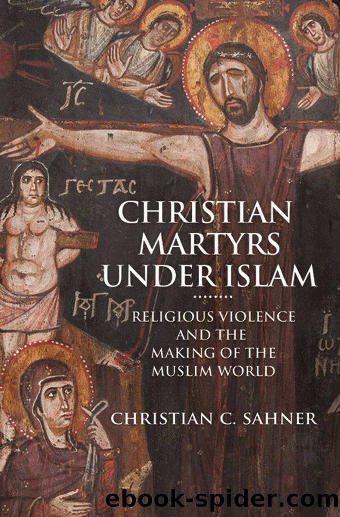 Christian Martyrs under Islam by Sahner Christian C.;