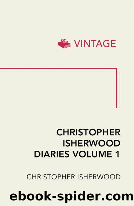 Christopher Isherwood Diaries Volume 1 by Christopher Isherwood