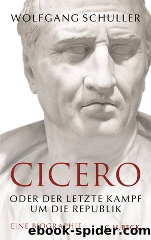 Cicero - oder Der letzte Kampf um die Republik by Wolfgang Schuller