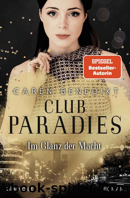 Club Paradies - Im Glanz der Macht: Roman by Caren Benedikt