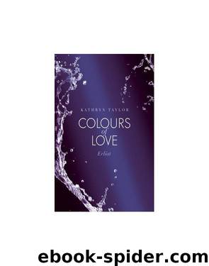 Colours of Love - Erlöst by Kathryn Taylor