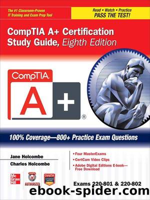 CompTIA A+ Certification Study Guide, Eighth Edition (Exams 220-801 & 220-802) (Certification Press) by Charles Holcombe & Jane Holcombe