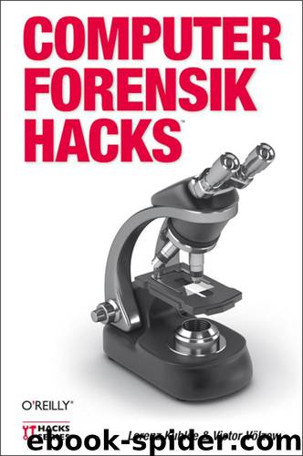Computer-Forensik Hacks™ by Lorenz Kuhlee und Victor Völzow
