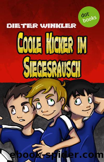 Coole Kicker - 09 - Coole Kicker im Siegesrausch by Dieter Winkler
