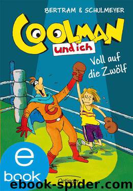 Coolman und ich. Voll auf die zwölf (German Edition) by Bertram Rüdiger