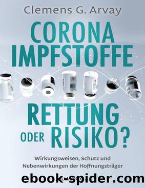 Corona-Impfstoffe: Rettung oder Risiko? by Clemens G. Arvay