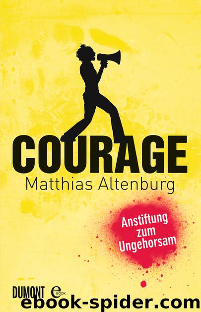 Courage - Anstiftung zum Ungehorsam by Matthias Altenburg