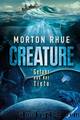 Creature - Gefahr aus der Tiefe by Morton Rhue