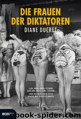 DIE FRAUEN DER DIKTATOREN by Diane Ducret