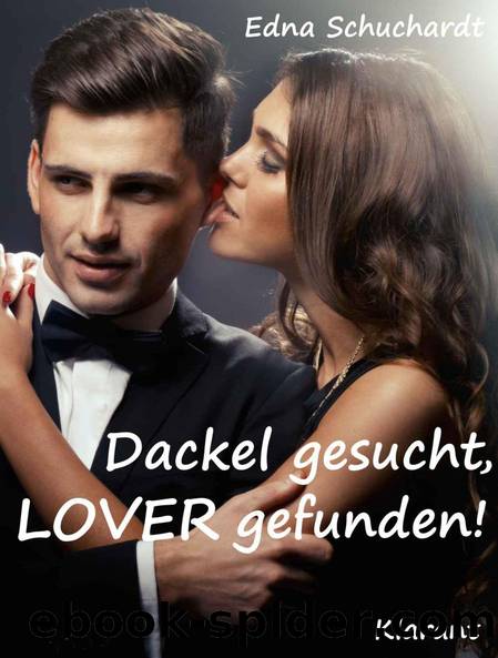 Dackel gesucht - Lover gefunden! by Edna Schuchardt & Ednor Mier
