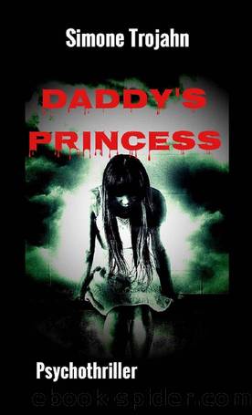 Daddy's Princess: Hardcore - Psychothriller (German Edition) by Simone Trojahn