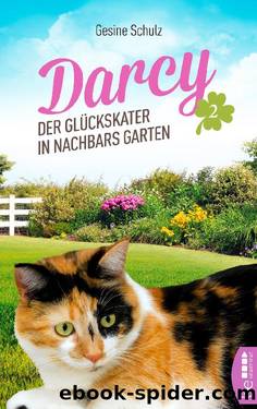 Darcy - Der Glückskater in Nachbars Garten by Gesine Schulz