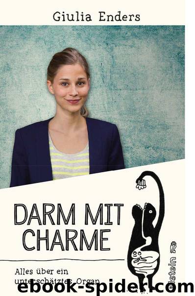 Darm mit Charme: Alles über ein unterschätztes Organ (German Edition) by Enders Giulia