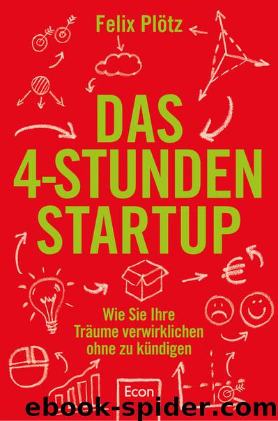 Das 4-Stunden-Startup by Felix Plötz