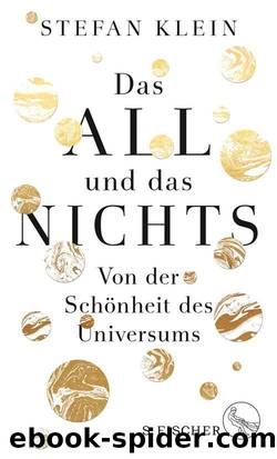 Das All und das Nichts: Von der Schönheit des Universums (German Edition) by Stefan Klein