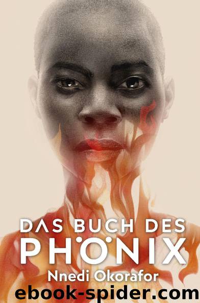 Das Buch des Phönix by Nnedi Okorafor