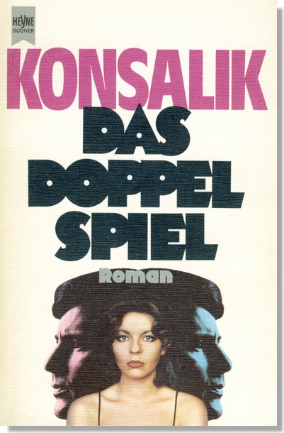 Das Doppelspiel by Heinz G. Konsalik