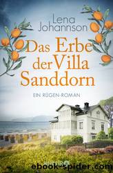 Das Erbe der Villa Sanddorn by Lena Johannson