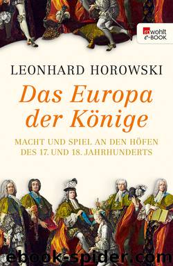 Das Europa der Könige by Leonhard Horowski