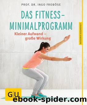 Das Fitness-Minimalprogramm by Dr. Ingo Froböse