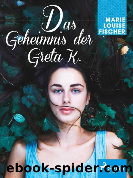 Das Geheimnis der Greta K. by Marie Louise Fischer