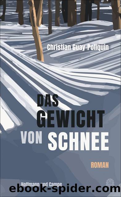 Das Gewicht von Schnee by Christian Guay-poliquin