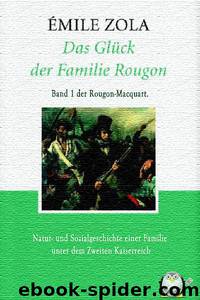 Das Glueck der Familie Rougon by Emile Zola