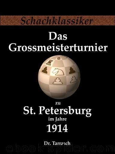 Das Grossmeisterturnier zu St. Petersburg im Jahre 1914 (B00ISETCF4) by Siegbert Tarrasch