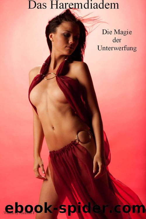 Das Haremdiadem: Die Magie der Unterwerfung (German Edition) by Andreas F